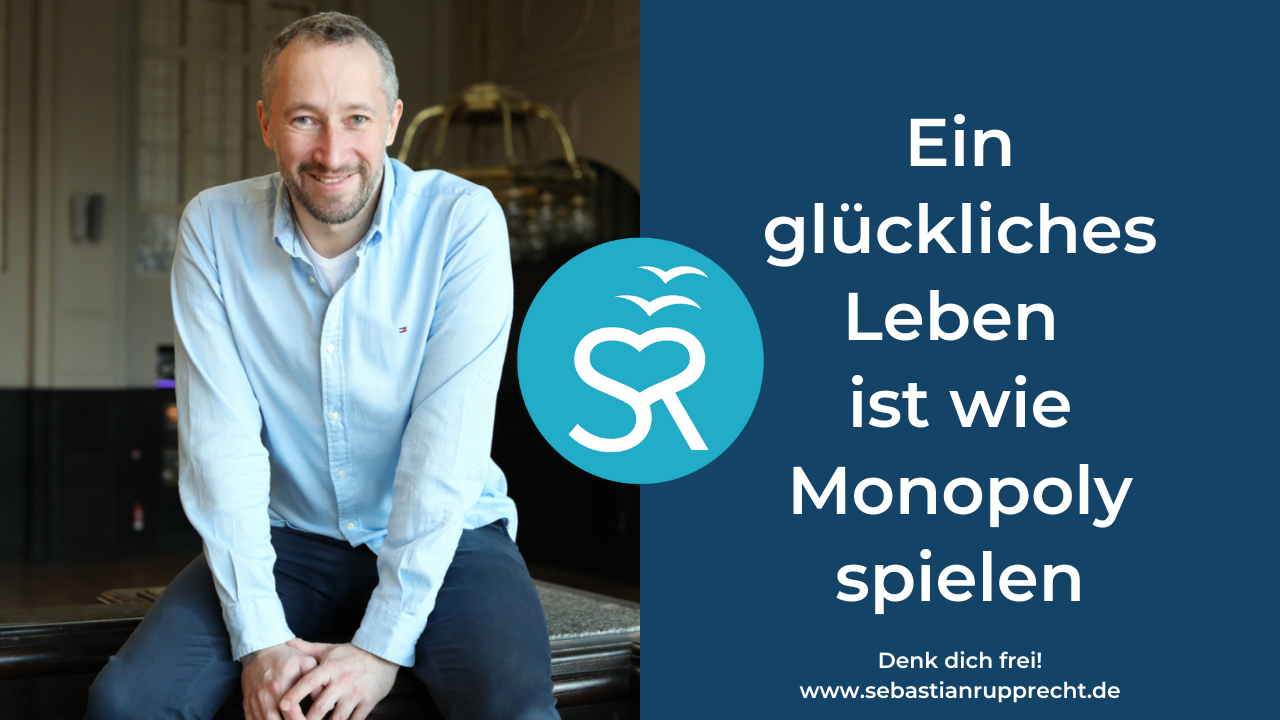 Ein glückliches Leben ist wie Monopoly spielen