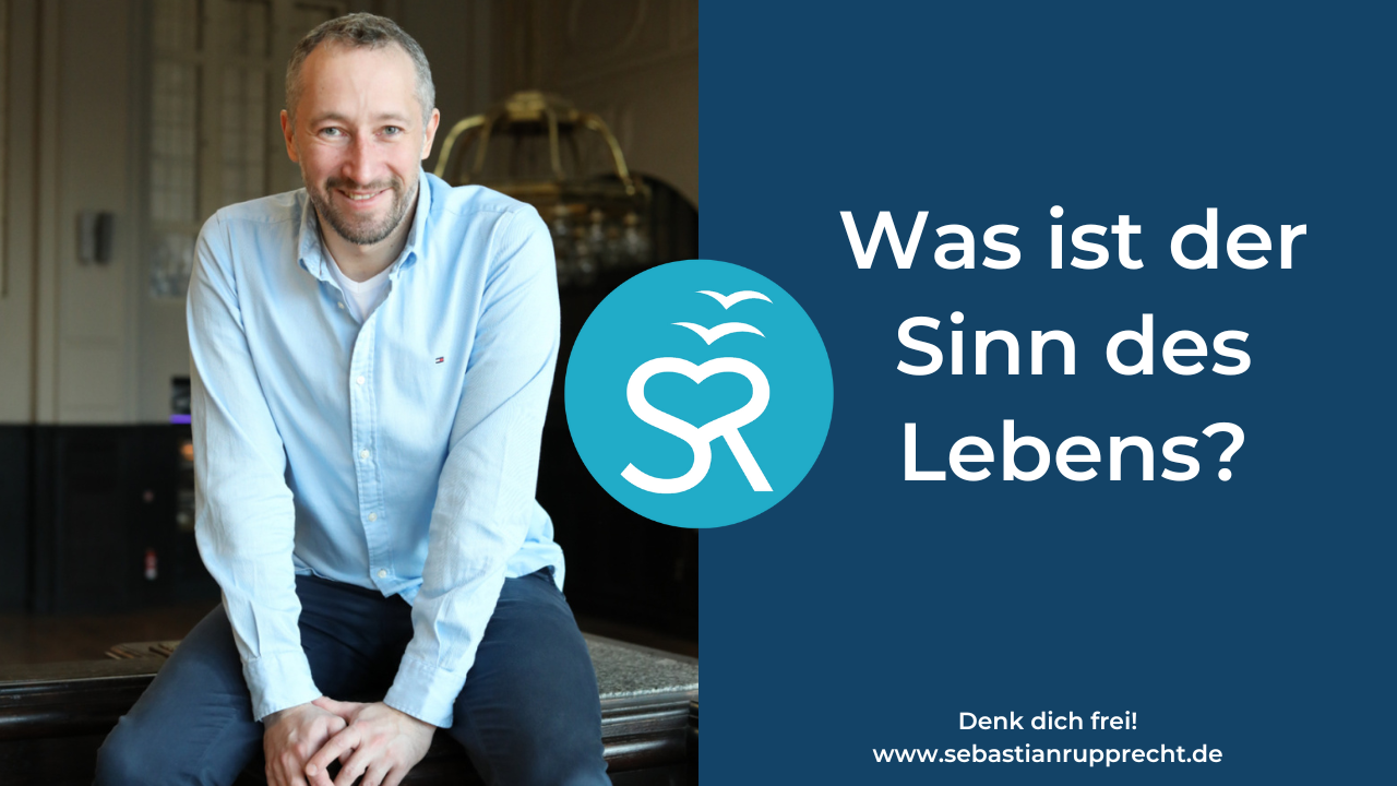 Was ist der Sinn des Lebens?