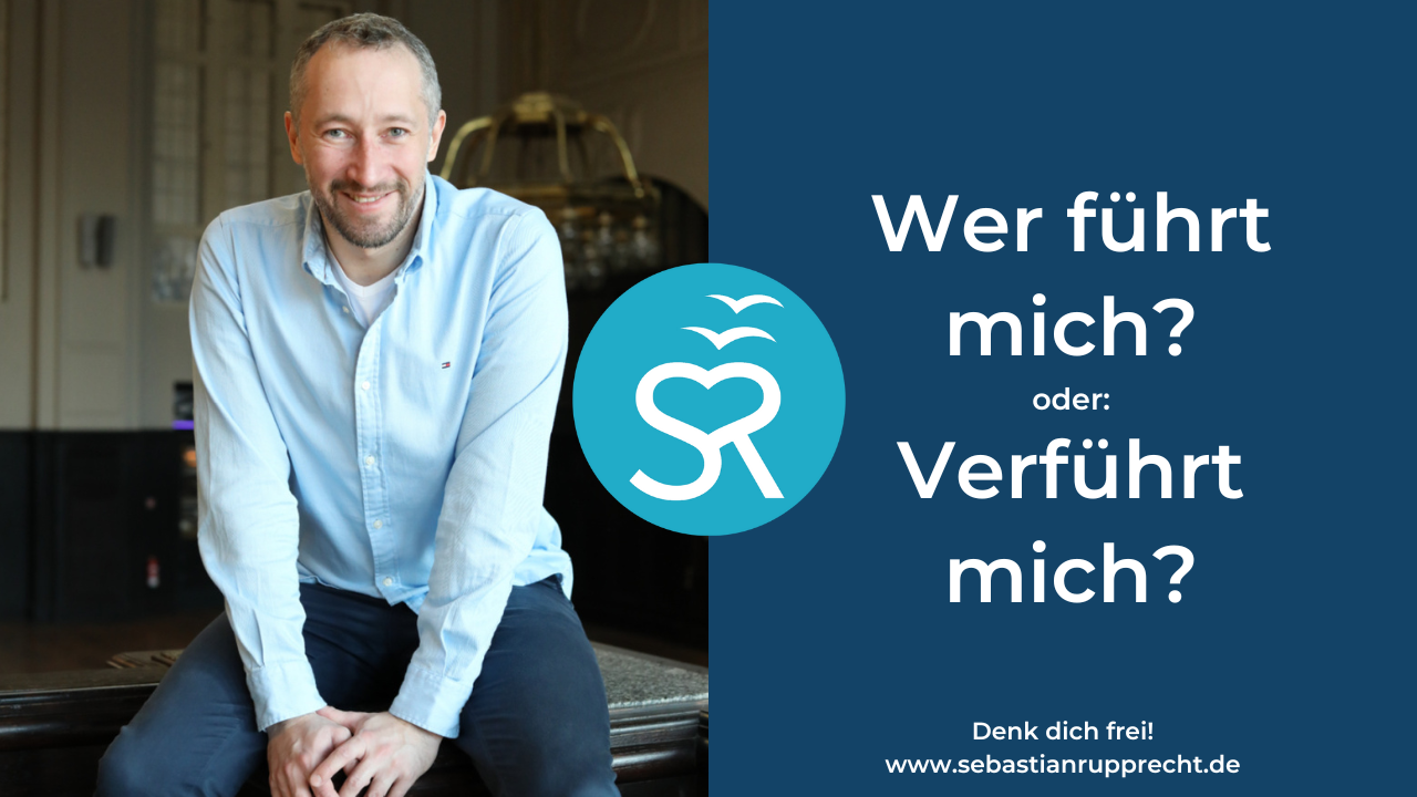Wer führt mich? oder: verführt mich?